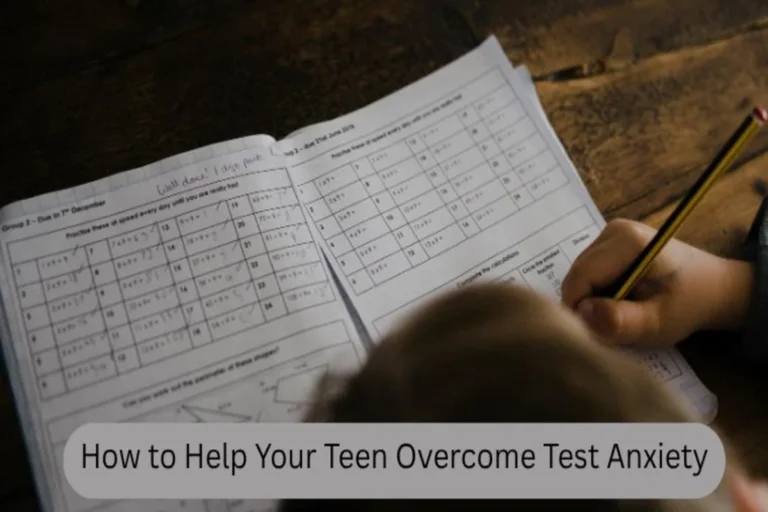 How Parents Can Help Teens Overcome Test Anxiety and Exam Stress